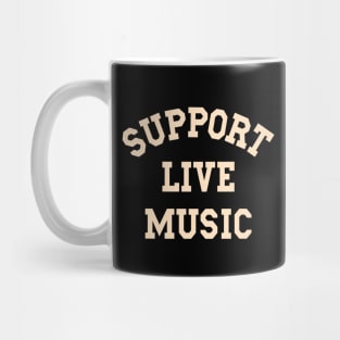 Support Live Music, Local Band, Local Music, Concert Festival Mug